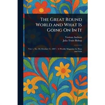 The Great Round World and What Is Going On In It