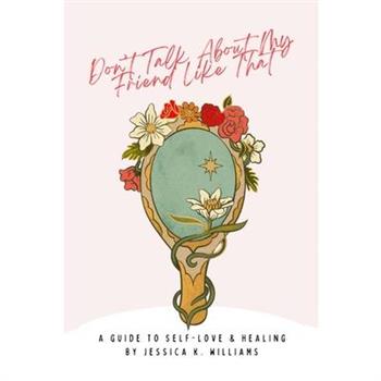 Don’t Talk About My Friend Like That