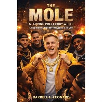 The Mole Starring Pretty Boy White