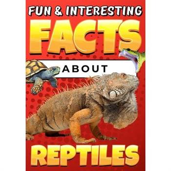 Fun & Interesting Facts About Reptiles