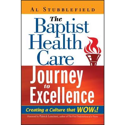 The Baptist Health Care Journey To Excellence