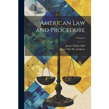 American Law and Procedure; Volume 2