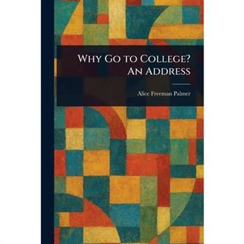 Why Go to College? An Address