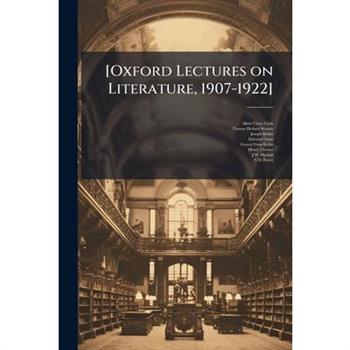 [Oxford Lectures on Literature, 1907-1922]