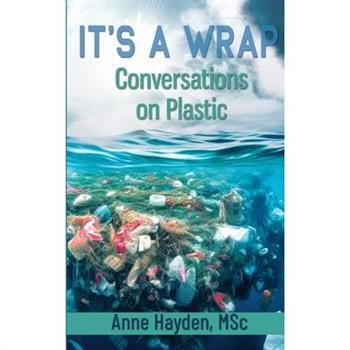 It's A Wrap. Conversations On Plastic