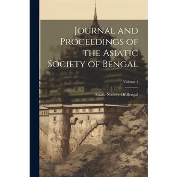 Journal and Proceedings of the Asiatic Society of Bengal; Volume 1