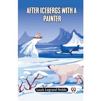 After Icebergs With A Painter