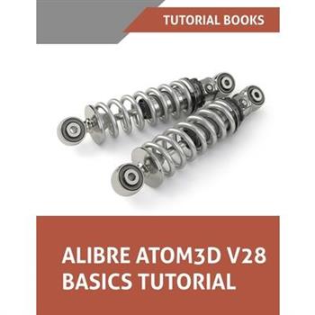 Alibre Atom3D V28 Basics Tutorial