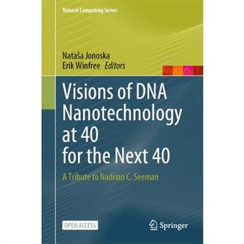 Visions of DNA Nanotechnology at 40 for the Next 40