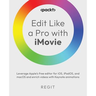 Edit Like a Pro with iMovie