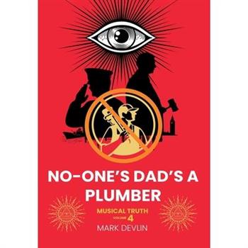 No-One's Dad's a Plumber