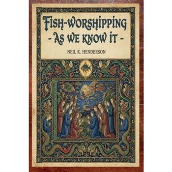 Fish-Worshiping - As We Know It
