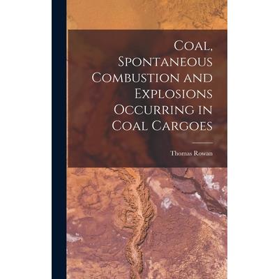Coal, Spontaneous Combustion and Explosions Occurring in Coal Cargoes