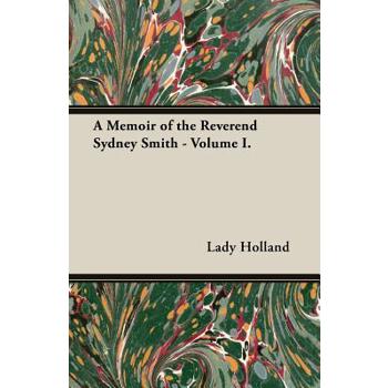 A Memoir of the Reverend Sydney Smith - Volume I.