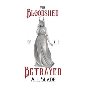 The Bloodshed Of The Betrayed