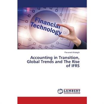 Accounting in Transition, Global Trends and The Rise of IFRS