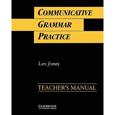 Communicative Grammar Practice Teacher’s Manual