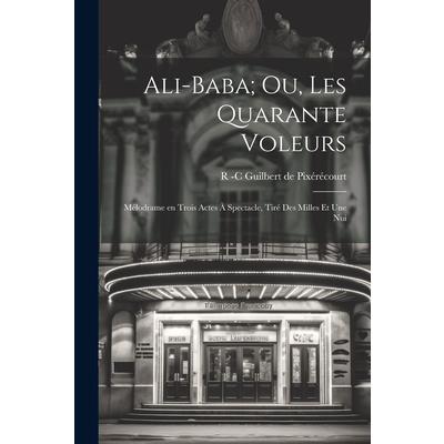 Ali-Baba; ou, Les Quarante Voleurs