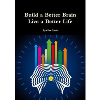 Build a Better Brain - Live a Better Life