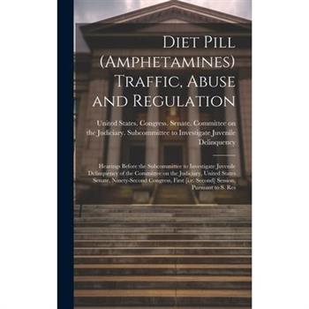 Diet Pill (amphetamines) Traffic, Abuse and Regulation