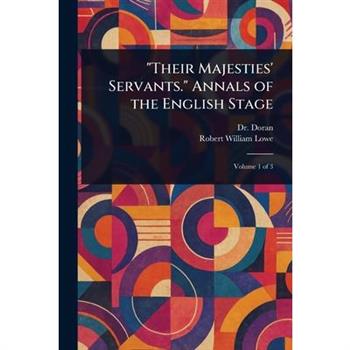 "Their Majesties' Servants." Annals of the English Stage