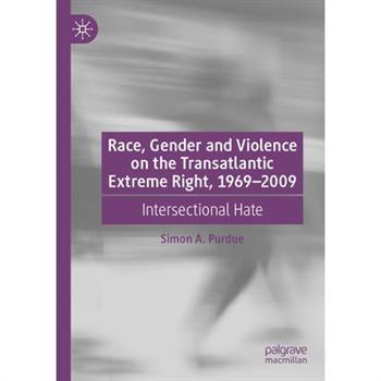 Race, Gender and Violence on the Transatlantic Extreme Right, 1969-2009