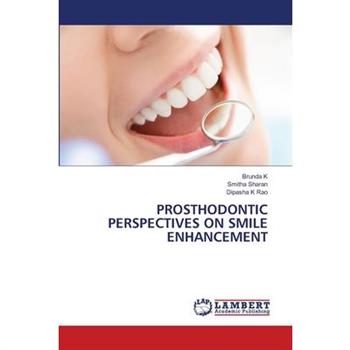 Prosthodontic Perspectives on Smile Enhancement