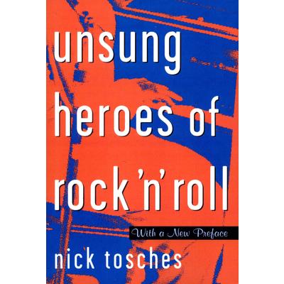 Unsung Heroes of Rock ’n’ Roll