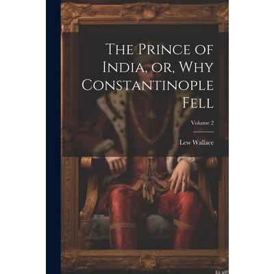 The Prince of India, or, Why Constantinople Fell; Volume 2