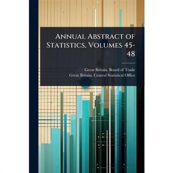 Annual Abstract of Statistics, Volumes 45-48