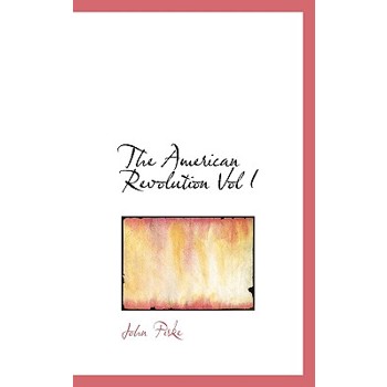 The American Revolution Vol I
