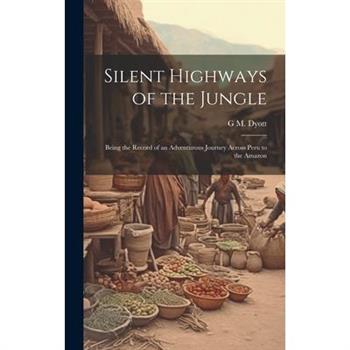 Silent Highways of the Jungle