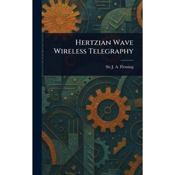 Hertzian Wave Wireless Telegraphy