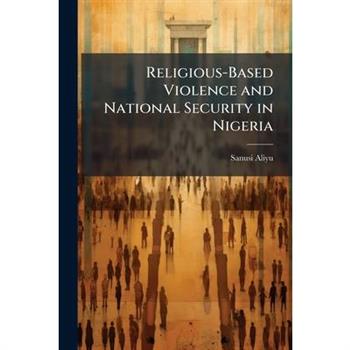 Religious-Based Violence and National Security in Nigeria