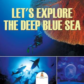 Let’s Explore the Deep Blue Sea