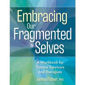 Embracing Our Fragmented Selves