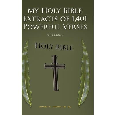 My Holy Bible Extracts of 1,401 Powerful Verses