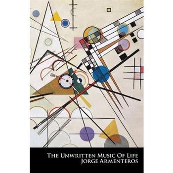 The Unwritten Music of Life