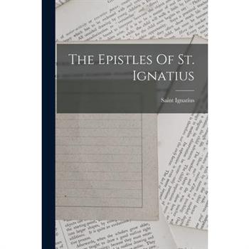 The Epistles Of St. Ignatius