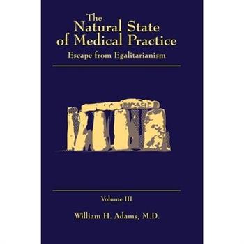 The Natural State of Medical Practice