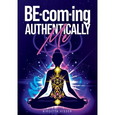 BE-com-ing Authentically Me