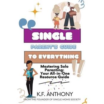 Single Parent's Guide to Everything
