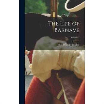 The Life of Barnave; Volume 2
