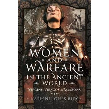 Women and Warfare in the Ancient World