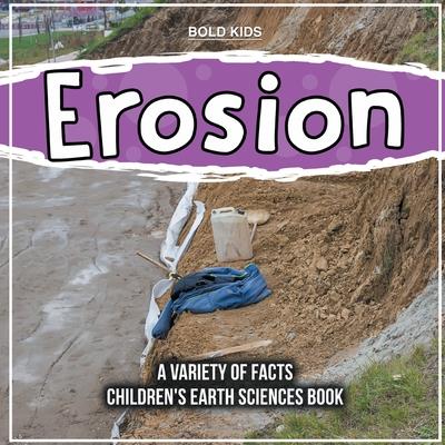 Erosion A Variety Of Facts Children’s Earth Sciences Book