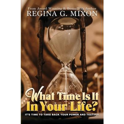 What Time Is It In Your Life? It's Time to...Take Back Your Power and Testify!