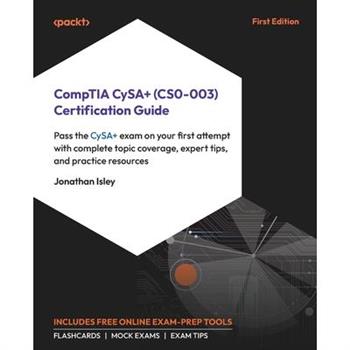 CompTIA CySA+ (CS0-003) Certification Guide