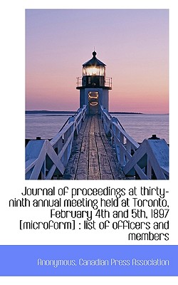 Journal of Proceedings at Thirty-Ninth Annual Meeting Held at Toronto, February 4th and 5th, 1897 [M