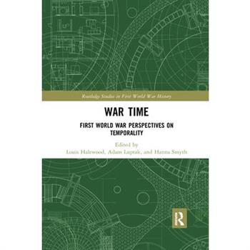 War TimeFirst World War Perspectives on Temporality