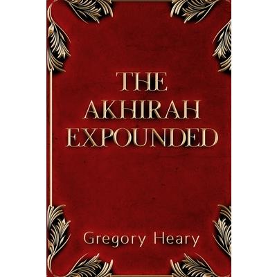 The Akhirah Expounded